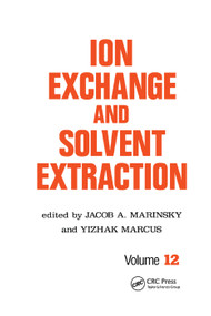 Ion Exchange and Solvent Extraction (A Series of Advances, Volume 12) by Jacob A. Marinsky, Yitzhak Marcus, 9780367401849