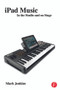 iPad Music (In the Studio and on Stage) by Mark Jenkins, 9780415656801