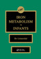 Iron Metabolism in Infants by Bo Lonnerdal, 9780367450892