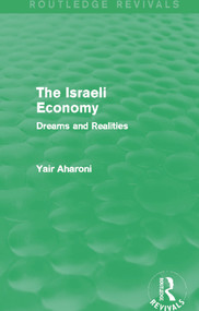The Israeli Economy (Routledge Revivals) (Dreams and Realities) by Yair Aharoni, 9780415721141