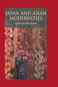 Japan And Asian Modernities - 9780415541527 by Raud, 9780415541527