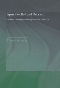 Japan Extolled and Decried (Carl Peter Thunberg's Travels in Japan 1775-1776) - 9780415515368 by C.P. Thunberg, Timon Screech, 9780415515368