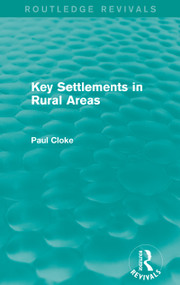 Key Settlements in Rural Areas (Routledge Revivals) by Paul Cloke, 9780415714563