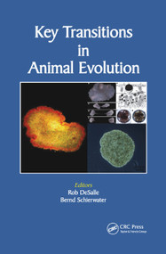 Key Transitions in Animal Evolution by Rob Desalle, Bernd Schierwater, 9780367383190