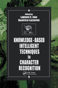 Knowledge-Based Intelligent Techniques in Character Recognition by Lakhmi C. Jain, Beatrice Lazzerini, 9780367399788