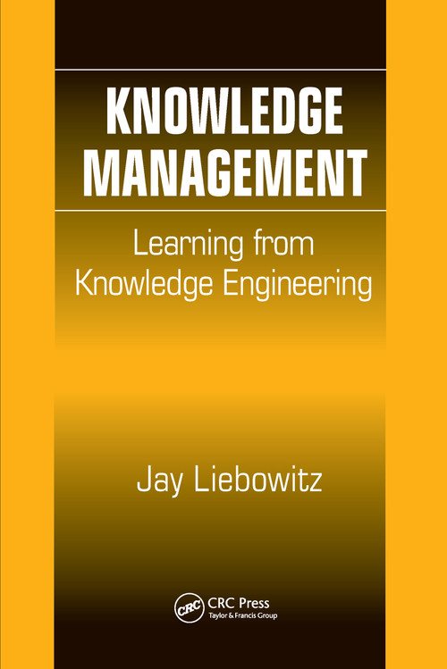 Knowledge Management (Learning from Knowledge Engineering) by Jay Liebowitz, 9780367455316