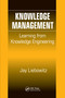 Knowledge Management (Learning from Knowledge Engineering) by Jay Liebowitz, 9780367455316