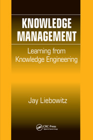 Knowledge Management (Learning from Knowledge Engineering) by Jay Liebowitz, 9780367455316
