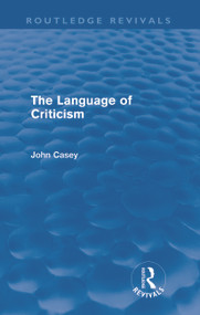 The Language of Criticism (Routledge Revivals) - 9780415665049 by John Casey, 9780415665049