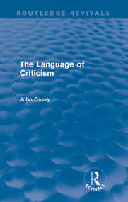 The Language of Criticism (Routledge Revivals) - 9780415665049 by John Casey, 9780415665049