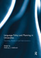 Language Policy and Planning in Universities (Teaching, research and administration) by Anthony J. Liddicoat, 9780367891473
