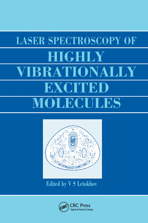 Laser Spectroscopy of Highly Vibrationally Excited Molecules by Vladilen Stepanovich Letokhov, 9780367403294