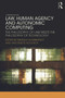 Law, Human Agency and Autonomic Computing (The Philosophy of Law Meets the Philosophy of Technology) by Mireille Hildebrandt, Antoinette Rouvroy, 9780415720151