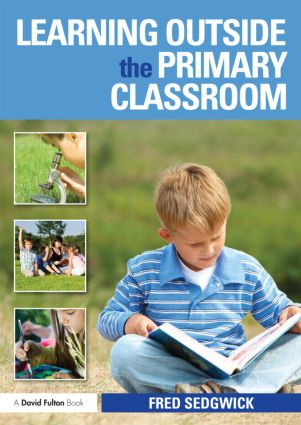 Learning Outside the Primary Classroom - 9780415608671 by Fred Sedgwick, 9780415608671