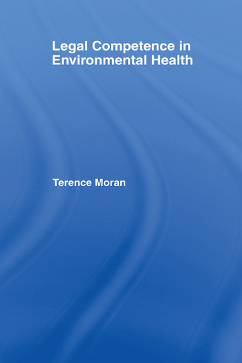 Legal Competence in Environmental Health by Terence Moran, 9780367579418