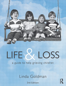 Life and Loss (A Guide to Help Grieving Children) by Linda Goldman, 9780415630801