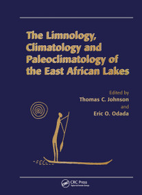 Limnology, Climatology and Paleoclimatology of the East African Lakes by Thomas C Johnson, Eric O Odada, 9780367455903