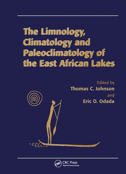 Limnology, Climatology and Paleoclimatology of the East African Lakes by Thomas C Johnson, Eric O Odada, 9780367455903
