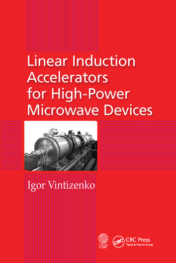 Linear Induction Accelerators for High-Power Microwave Devices by Igor Vintizenko, 9780367571382