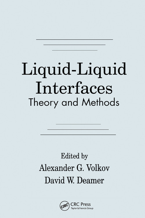 Liquid-Liquid InterfacesTheory and Methods by Alexander G. Volkov, David W. Deamer, 9780367448691