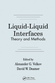 Liquid-Liquid InterfacesTheory and Methods by Alexander G. Volkov, David W. Deamer, 9780367448691
