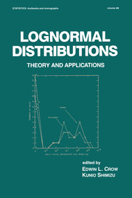 Lognormal Distributions (Theory and Applications) by Edwin L. Crow, Kunio Shimizu, 9780367580278