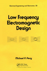 Low Frequency Electromagnetic Design by Michael P. Perry, 9780367451684