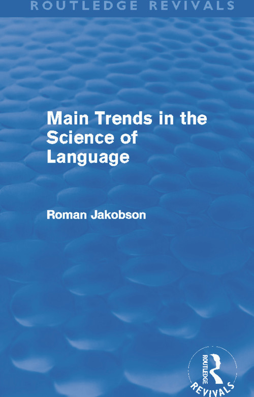Main Trends in the Science of Language (Routledge Revivals) - 9780415642521 by Roman Jakobson, 9780415642521