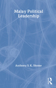 Malay Political Leadership - 9780415347082 by Tony Shome, 9780415347082