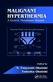 Malignant Hyperthermia (A Genetic Membrane Disease) by S. Tsuyoshi Ohnishi, Tomoko Ohnishi, 9780367449629