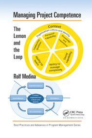 Managing Project Competence (The Lemon and the Loop) by Rolf Medina, 9780367890216