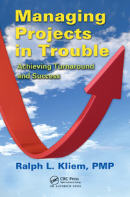 Managing Projects in Trouble (Achieving Turnaround and Success) - 9780367382759 by PMP Kliem, 9780367382759