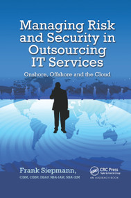 Managing Risk and Security in Outsourcing IT Services (Onshore, Offshore and the Cloud) - 9780367379087 by Frank Siepmann, 9780367379087