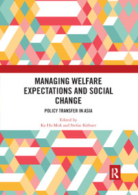 Managing Welfare Expectations and Social Change (Policy Transfer in Asia) - 9780367892326 by Ka Ho Mok, Stefan Kühner, 9780367892326