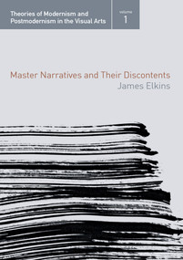 Master Narratives and their Discontents by James Elkins, 9780415972703
