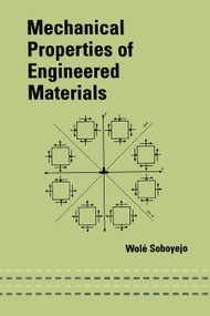 Mechanical Properties of Engineered Materials by Wole Soboyejo, 9780367446932