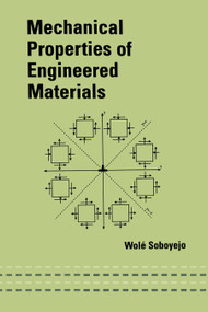 Mechanical Properties of Engineered Materials by Wole Soboyejo, 9780367446932