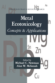 Metal Ecotoxicology Concepts and Applications by Michael C. Newman, Alan W. McIntosh, 9780367450465