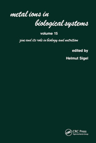 Metal Ions in Biological Systems (Volume 15: Zinc and its Role in Biology and Nutrition) by Helmut Sigel, 9780367451936