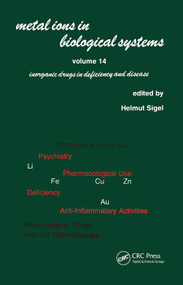 Metal Ions in Biological Systems (Volume 14: Inorganic Drugs in Deficiency and Disease) by Helmut Sigel, 9780367451950