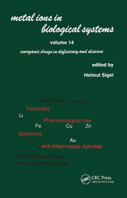 Metal Ions in Biological Systems (Volume 14: Inorganic Drugs in Deficiency and Disease) by Helmut Sigel, 9780367451950