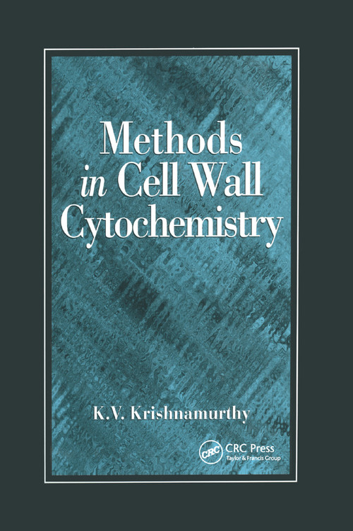 Methods in Cell Wall Cytochemistry by K V Krishnamurthy, 9780367399863