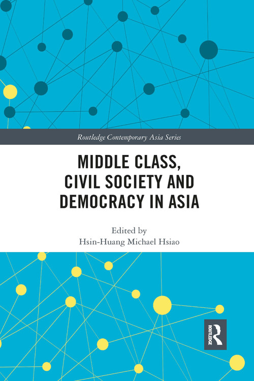 Middle Class, Civil Society and Democracy in Asia - 9780367894641 by Hsin-Huang Michael Hsiao, 9780367894641