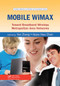 Mobile WiMAX (Toward Broadband Wireless Metropolitan Area Networks) by Yan Zhang, Hsiao-Hwa Chen, 9780367452827