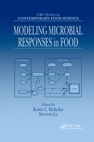 Modeling Microbial Responses in Food by Robin C. McKellar, Xuewen Lu, 9780367394653