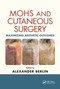 Mohs and Cutaneous Surgery (Maximizing Aesthetic Outcomes) by Alexander Berlin, 9780367378172
