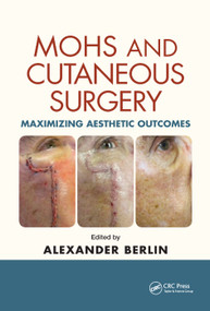 Mohs and Cutaneous Surgery (Maximizing Aesthetic Outcomes) by Alexander Berlin, 9780367378172