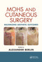Mohs and Cutaneous Surgery (Maximizing Aesthetic Outcomes) by Alexander Berlin, 9780367378172