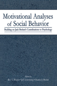 Motivational Analyses of Social Behavior (Building on Jack Brehm's Contributions to Psychology) by Rex A. Wright, Jeff Greenberg, Sharon S. Brehm, 9780415650304