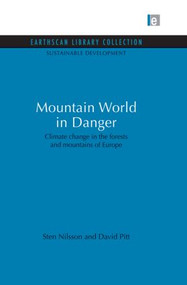 Mountain World in Danger (Climate change in the forests and mountains of Europe) by Sten Nilsson, David Pitt, 9780415849630